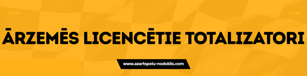 Ārzemēs licencētie totalizatori